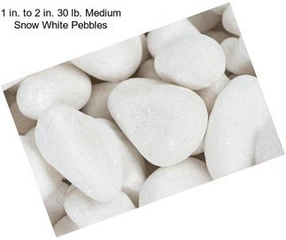 1 in. to 2 in. 30 lb. Medium Snow White Pebbles