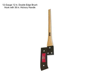 12-Gauge 12 in. Double Edge Brush Hook with 36 in. Hickory Handle