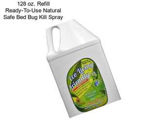 128 oz. Refill Ready-To-Use Natural Safe Bed Bug Kill Spray