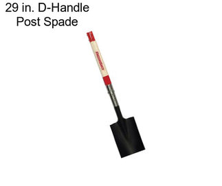 29 in. D-Handle Post Spade