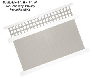 Scottsdale 6 ft. H x 8 ft. W Two-Tone Vinyl Privacy Fence Panel Kit