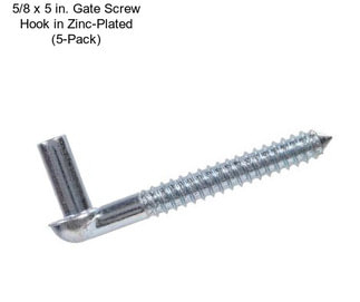 5/8 x 5 in. Gate Screw Hook in Zinc-Plated (5-Pack)