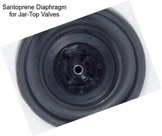 Santoprene Diaphragm for Jar-Top Valves