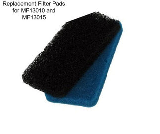 Replacement Filter Pads for MF13010 and MF13015