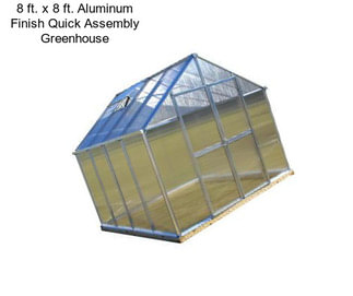 8 ft. x 8 ft. Aluminum Finish Quick Assembly Greenhouse