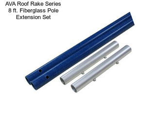 AVA Roof Rake Series 8 ft. Fiberglass Pole Extension Set