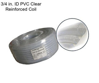 3/4 in. ID PVC Clear Reinforced Coil