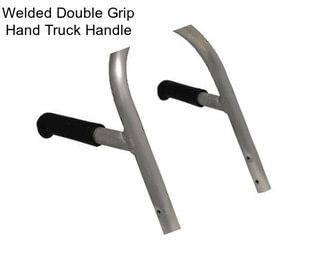 Welded Double Grip Hand Truck Handle