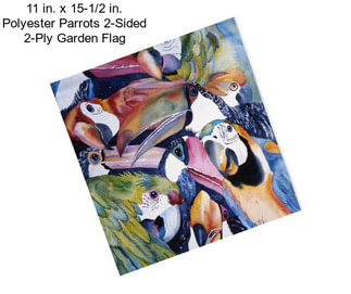 11 in. x 15-1/2 in. Polyester Parrots 2-Sided 2-Ply Garden Flag