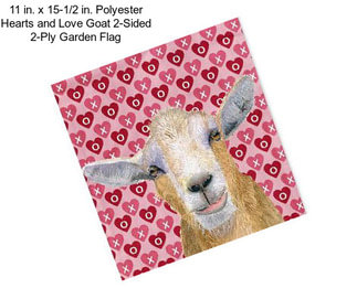 11 in. x 15-1/2 in. Polyester Hearts and Love Goat 2-Sided 2-Ply Garden Flag