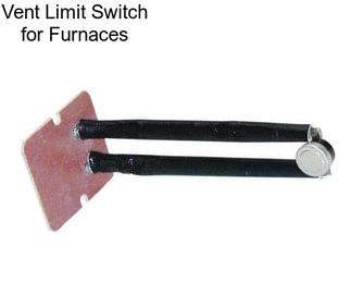 Vent Limit Switch for Furnaces