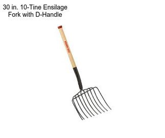 30 in. 10-Tine Ensilage Fork with D-Handle