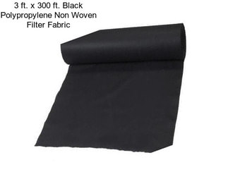 3 ft. x 300 ft. Black Polypropylene Non Woven Filter Fabric