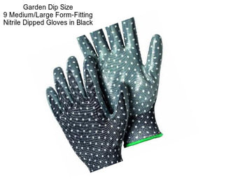 Garden Dip Size 9 Medium/Large Form-Fitting Nitrile Dipped Gloves in Black