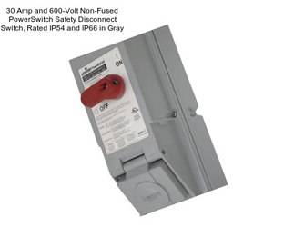 30 Amp and 600-Volt Non-Fused PowerSwitch Safety Disconnect Switch, Rated IP54 and IP66 in Gray