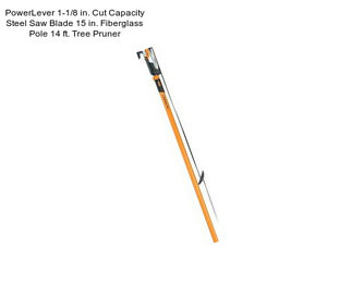 PowerLever 1-1/8 in. Cut Capacity Steel Saw Blade 15 in. Fiberglass Pole 14 ft. Tree Pruner