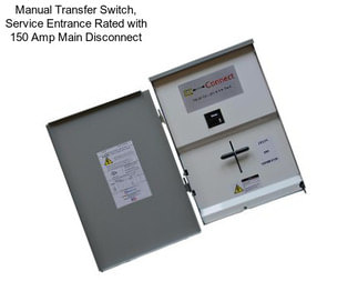 Manual Transfer Switch, Service Entrance Rated with 150 Amp Main Disconnect