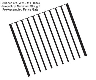 Brilliance 4 ft. W x 5 ft. H Black Heavy-Duty Aluminum Straight Pre-Assembled Fence Gate