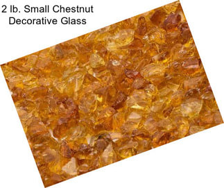 2 lb. Small Chestnut Decorative Glass