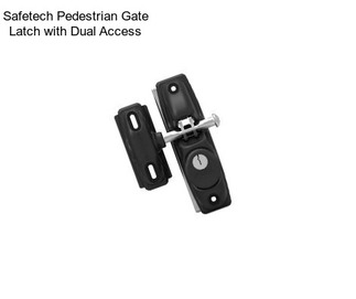Safetech Pedestrian Gate Latch with Dual Access