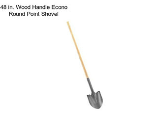 48 in. Wood Handle Econo Round Point Shovel