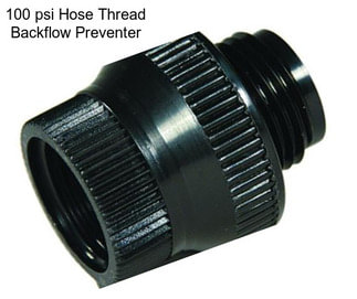 100 psi Hose Thread Backflow Preventer