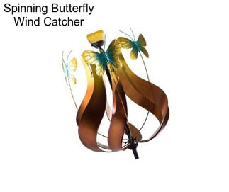 Spinning Butterfly Wind Catcher