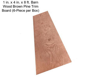 1 in. x 4 in. x 8 ft. Barn Wood Brown Pine Trim Board (6-Piece per Box)