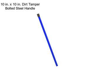 10 in. x 10 in. Dirt Tamper Bolted Steel Handle