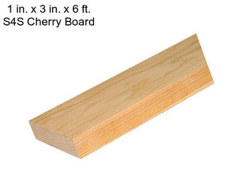 1 in. x 3 in. x 6 ft. S4S Cherry Board