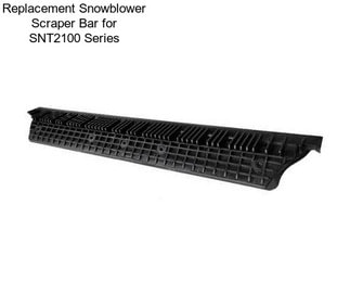 Replacement Snowblower Scraper Bar for SNT2100 Series