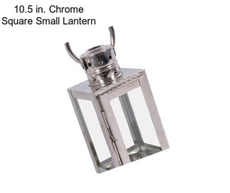 10.5 in. Chrome Square Small Lantern