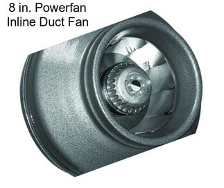 8 in. Powerfan Inline Duct Fan