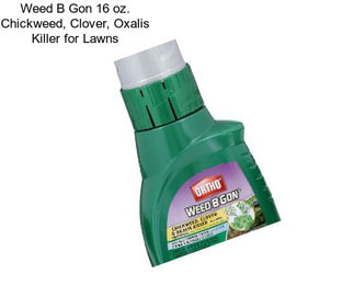 Weed B Gon 16 oz. Chickweed, Clover, Oxalis Killer for Lawns