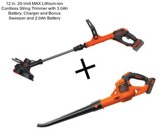 12 in. 20-Volt MAX Lithium-Ion Cordless String Trimmer with 3.0Ah Battery, Charger and Bonus Sweeper and 2.0Ah Battery