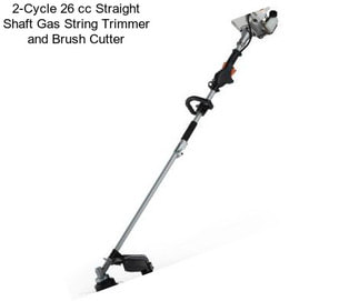 2-Cycle 26 cc Straight Shaft Gas String Trimmer and Brush Cutter