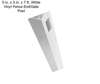 5 in. x 5 in. x 7 ft. White Vinyl Fence End/Gate Post