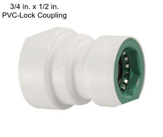 3/4 in. x 1/2 in. PVC-Lock Coupling