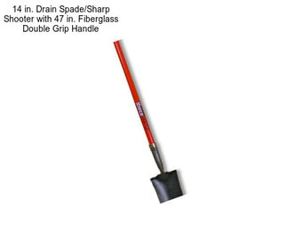 14 in. Drain Spade/Sharp Shooter with 47 in. Fiberglass Double Grip Handle