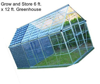 Grow and Store 6 ft. x 12 ft. Greenhouse