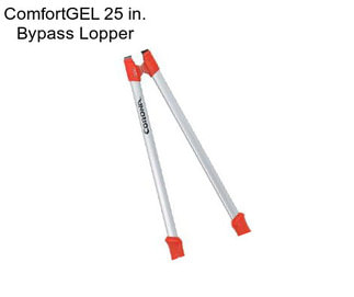 ComfortGEL 25 in. Bypass Lopper