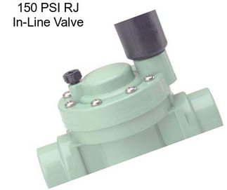 150 PSI RJ In-Line Valve