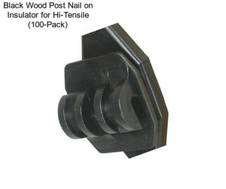 Black Wood Post Nail on Insulator for Hi-Tensile (100-Pack)