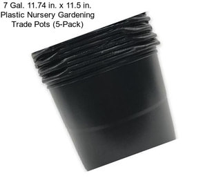 7 Gal. 11.74 in. x 11.5 in. Plastic Nursery Gardening Trade Pots (5-Pack)