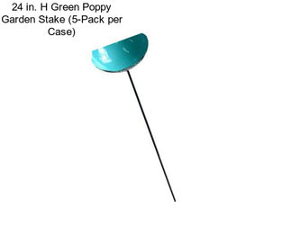 24 in. H Green Poppy Garden Stake (5-Pack per Case)