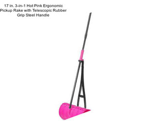17 in. 3-in-1 Hot Pink Ergonomic Pickup Rake with Telescopic Rubber Grip Steel Handle