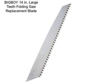 BIGBOY 14 in. Large Teeth Folding Saw Replacement Blade