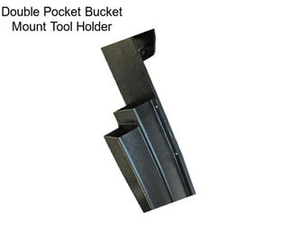 Double Pocket Bucket Mount Tool Holder