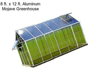 8 ft. x 12 ft. Aluminum Mojave Greenhouse