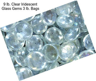 9 lb. Clear Iridescent Glass Gems 3 lb. Bags